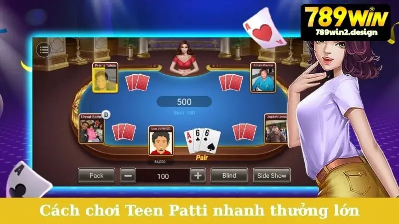 Cách chơi Teen Patti nhanh thưởng lớn